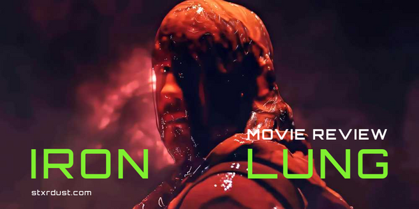 Stxrdust Movie Review: Markiplier's IRON LUNG Toppled Box Offices