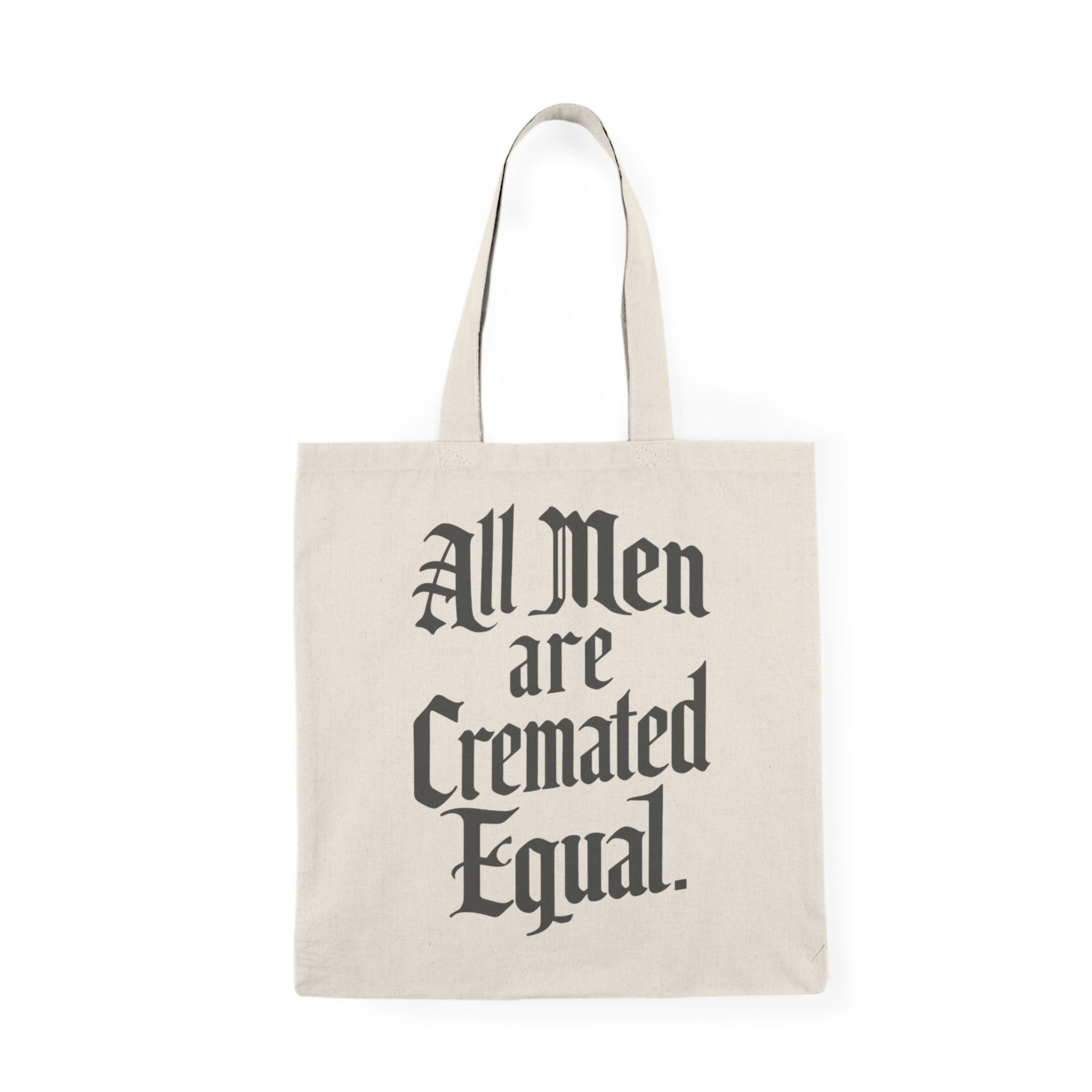 All Men are Cremated Equal Natural Tote Bag