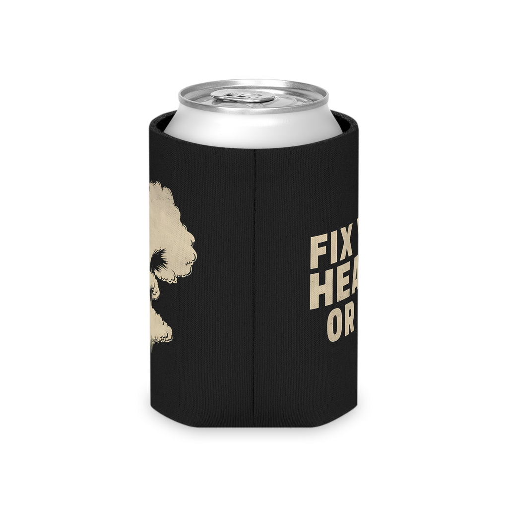 Fix Your Hearts or Die Can Koozie