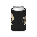 Fix Your Hearts or Die Can Koozie