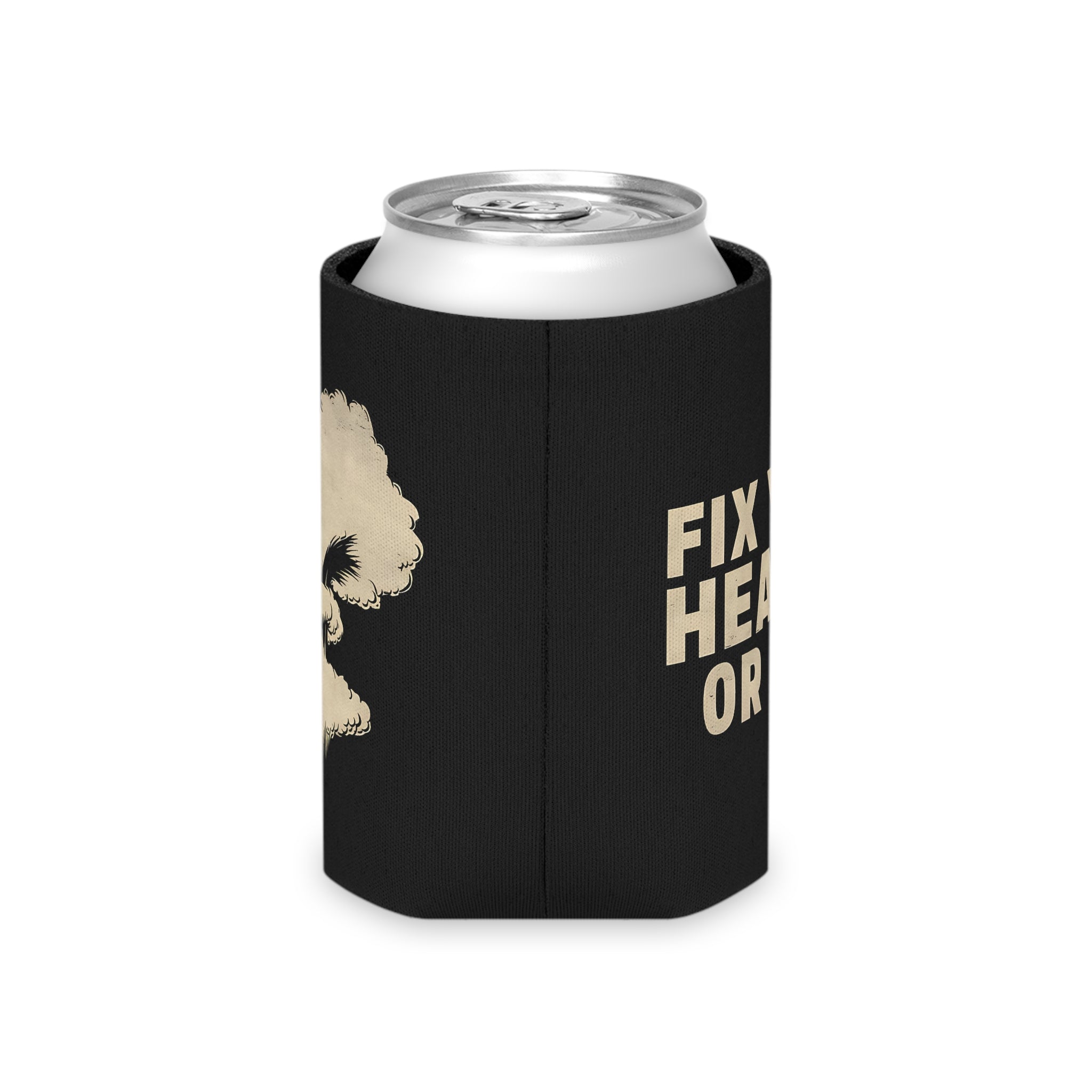 Fix Your Hearts or Die Can Koozie