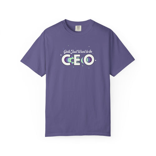 Girls Just Want to be CEO - Comfort Colors Tee Grape