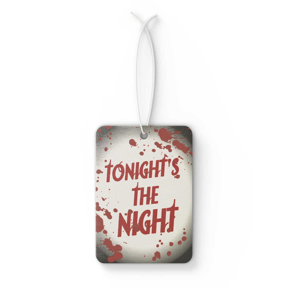 Tonight's the Night Car Air Freshener
