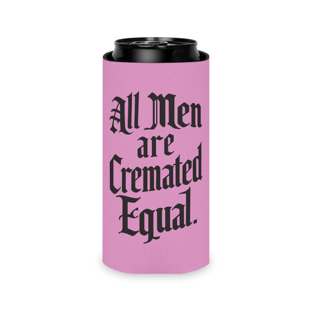 All Men are Cremated Equal Pink Koozie