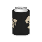 Fix Your Hearts or Die Can Koozie