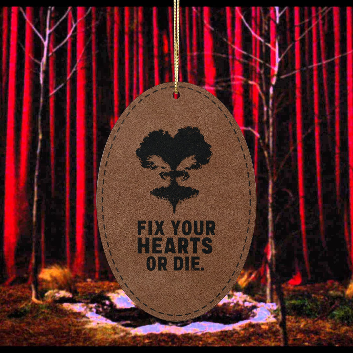 Fix Your Hearts or Die - Leatherette Ornament