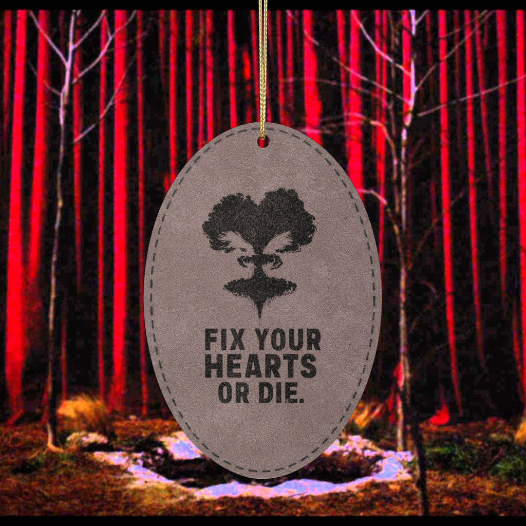 Fix Your Hearts or Die - Leatherette Ornament