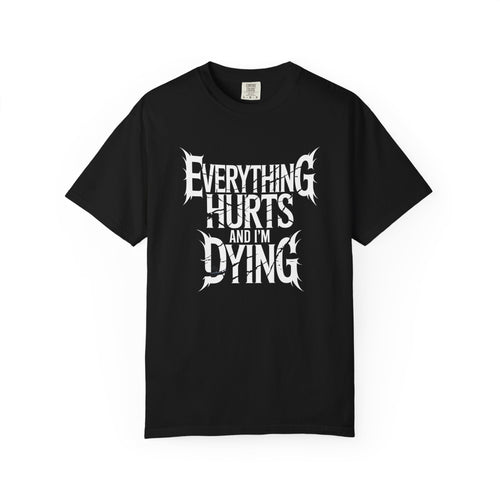 Everything Hurts | Comfort Colors Graphite Tee Black