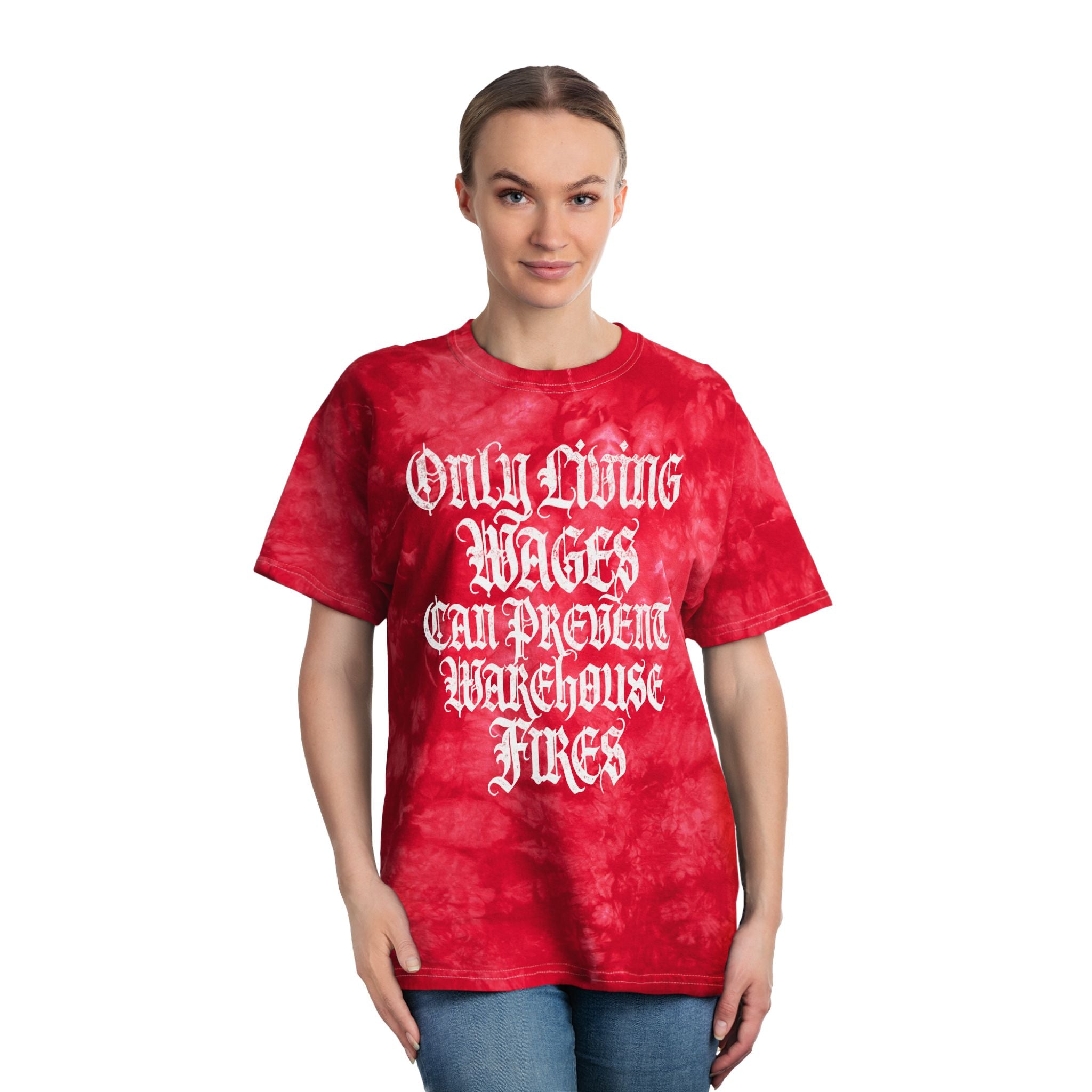 Only Living Wages Can Prevent Warehouse Fires Tie-Dye TÃ¢â‚¬â€˜Shirt - detail view