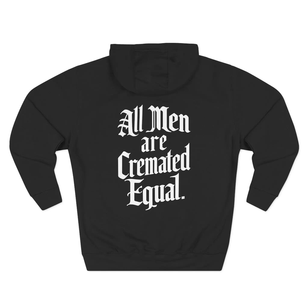 All Men Are Cremated Equal Hoodie