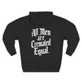 All Men Are Cremated Equal Hoodie