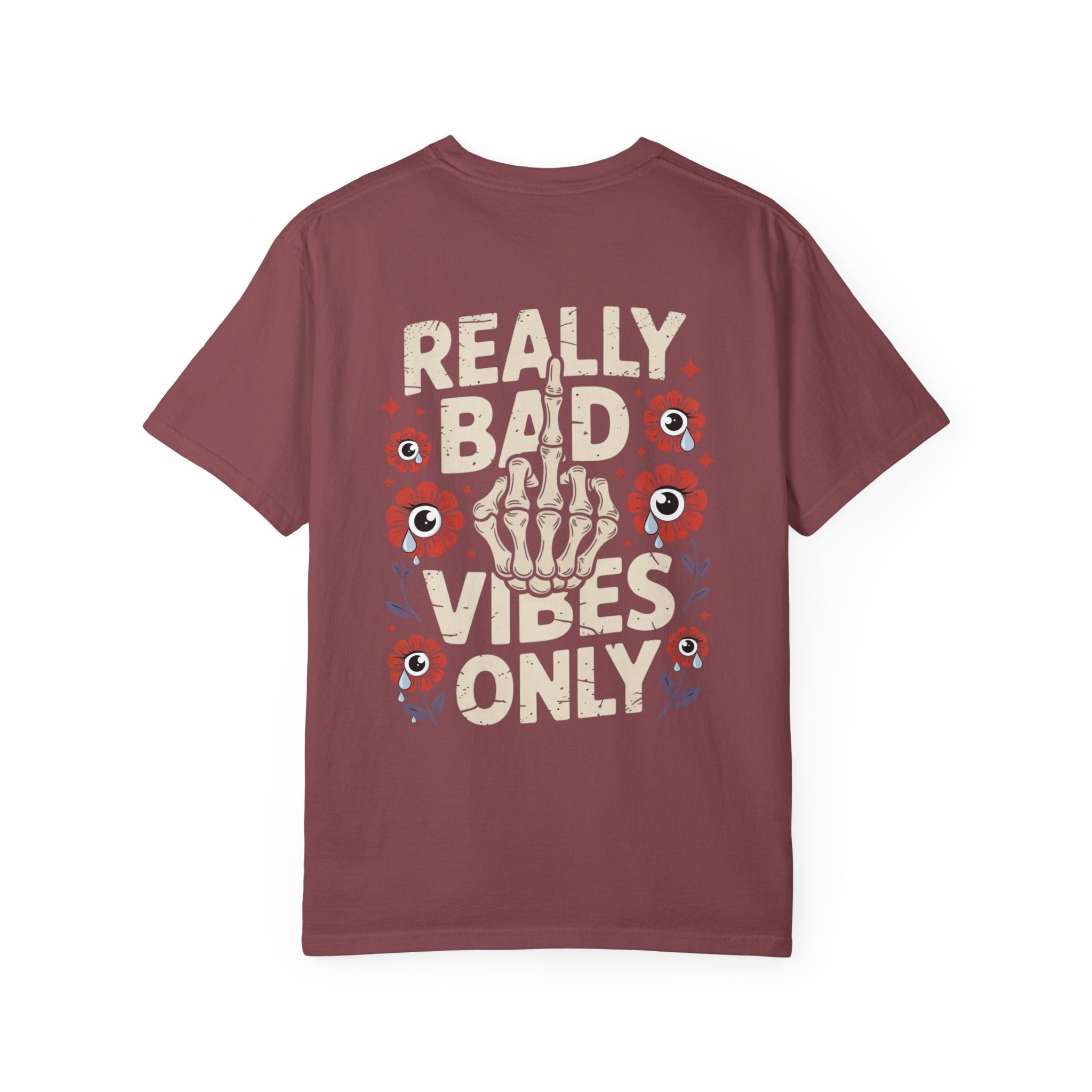 Really Bad Vibes Only Crying Flowers - Comfort Colors Tee