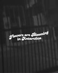 Flowers are Blooming Vinyl Decal