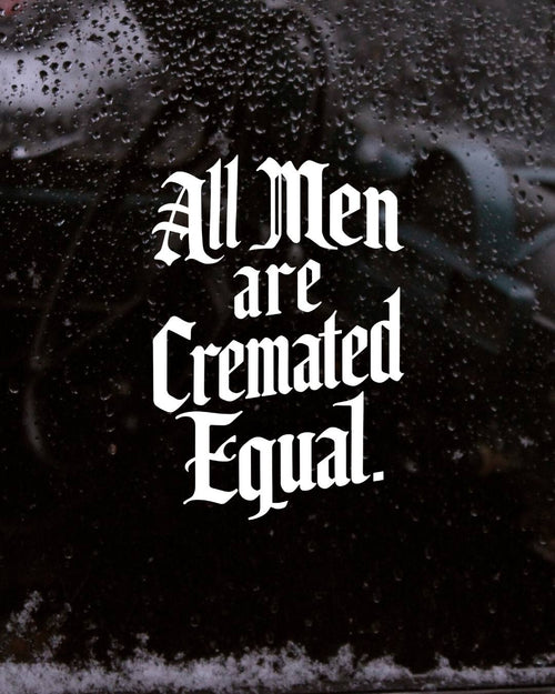 All Men are Cremated Equal