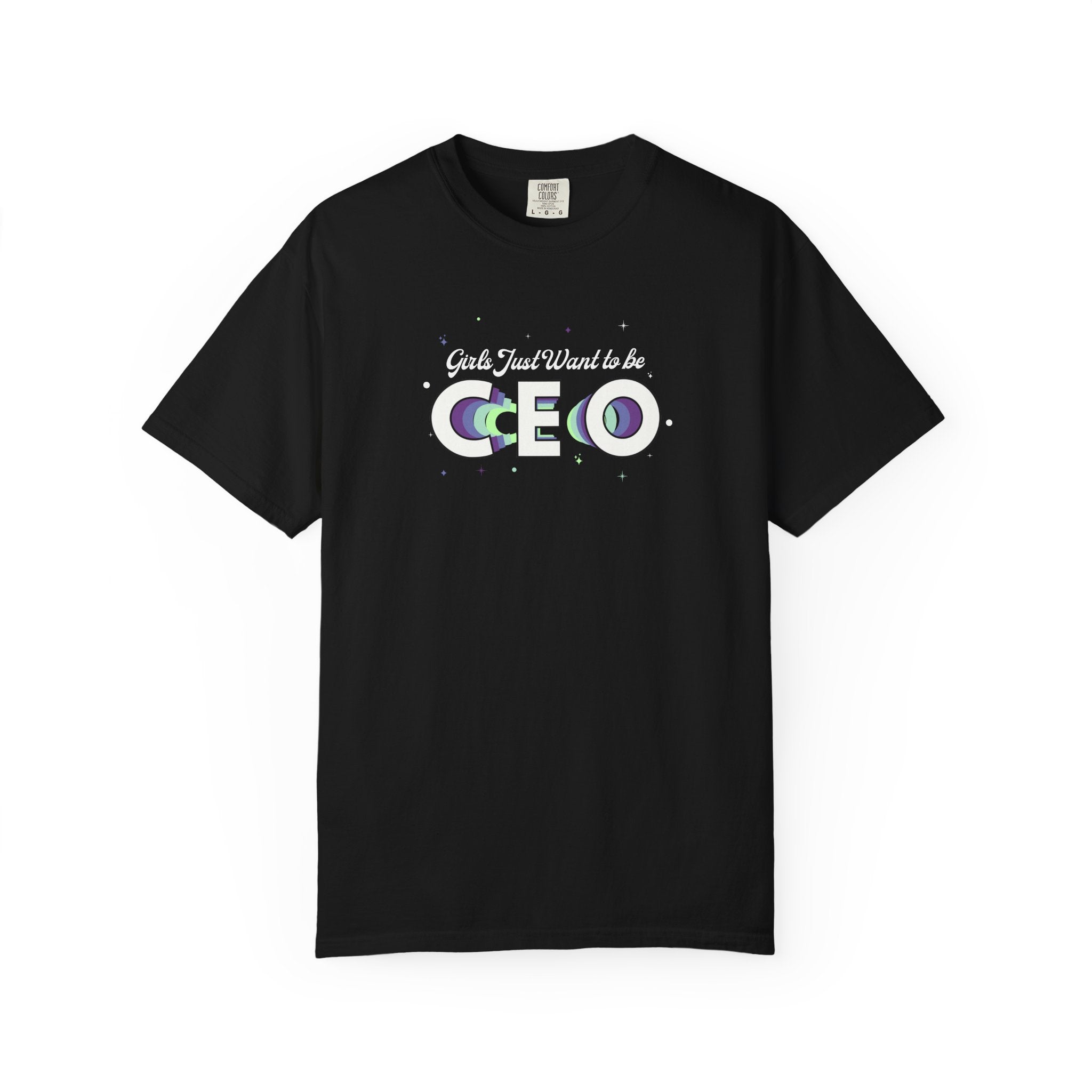 Girls Just Want to be CEO - Comfort Colors Tee
