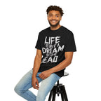 Life's a Dream - Full Front Graphic T-Shirt