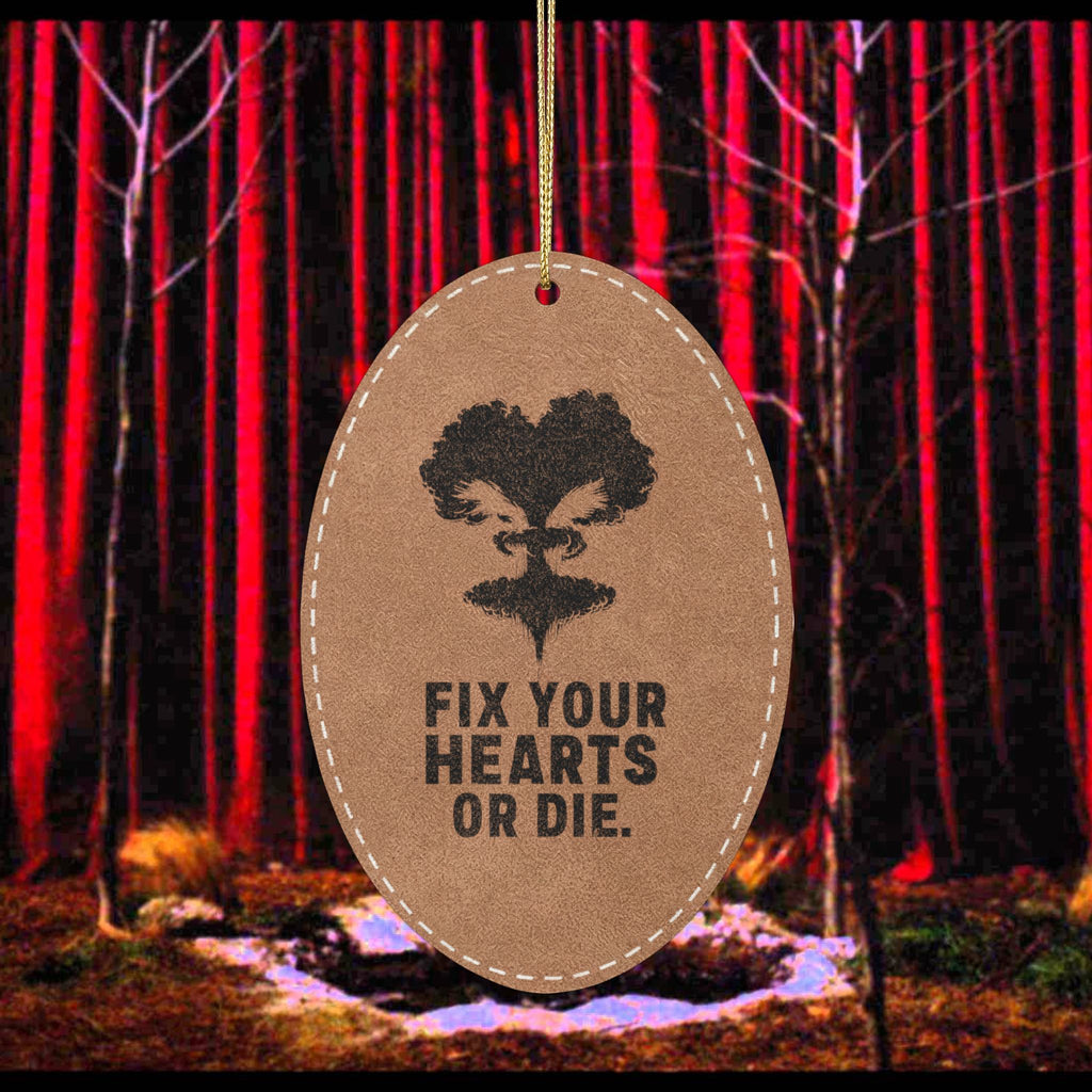 Fix Your Hearts or Die - Leatherette Ornament