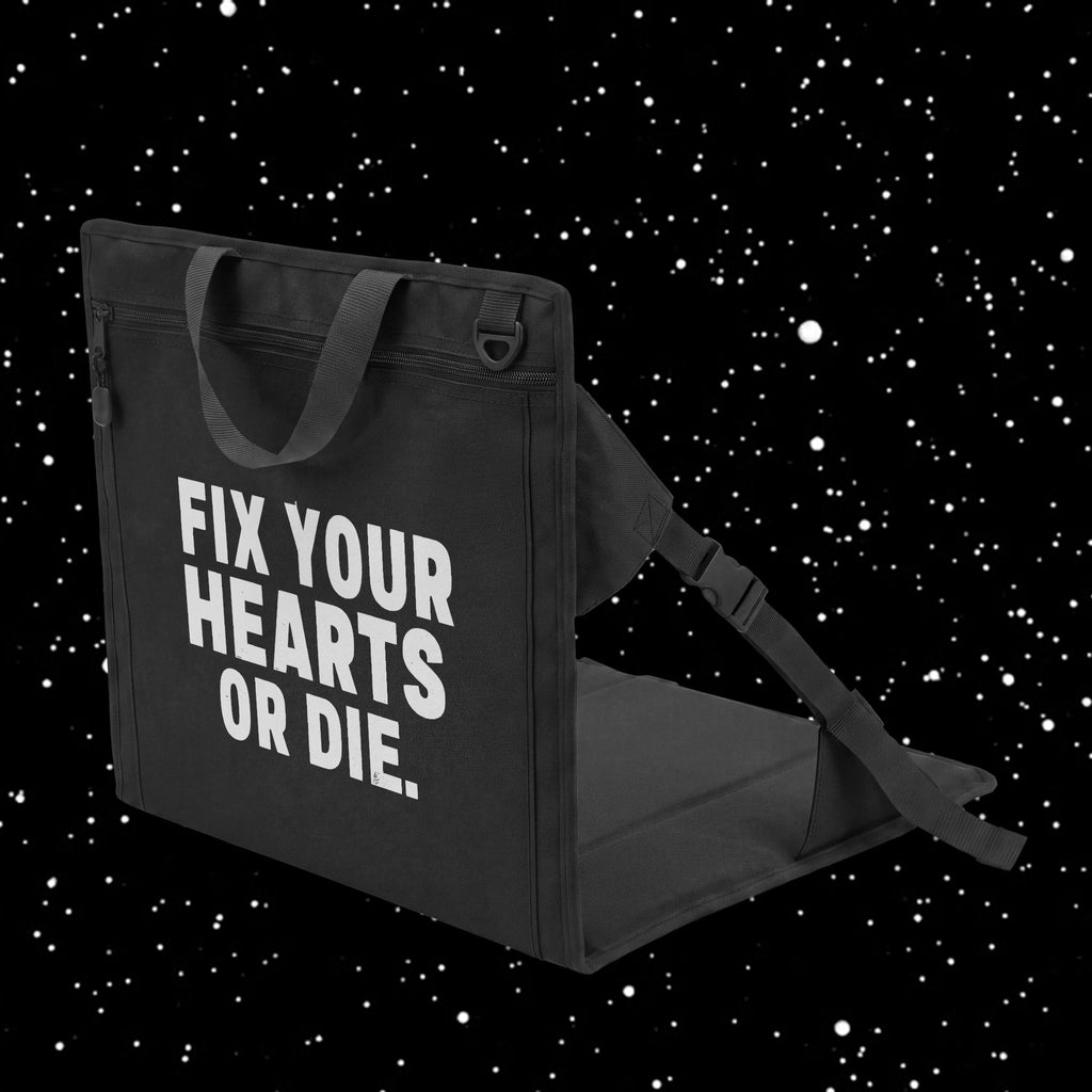 Stadium Seat — “Fix Your Hearts or Die.” Portable Padded Foldable Chair