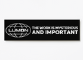 Mysterious & Important Bumper Sticker