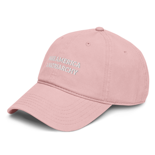 Make America a Matriarchy Hat