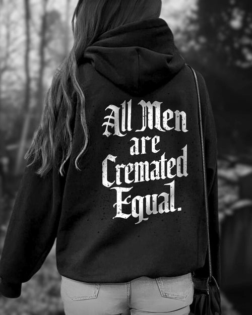 All Men are Cremated Equal Hoodies