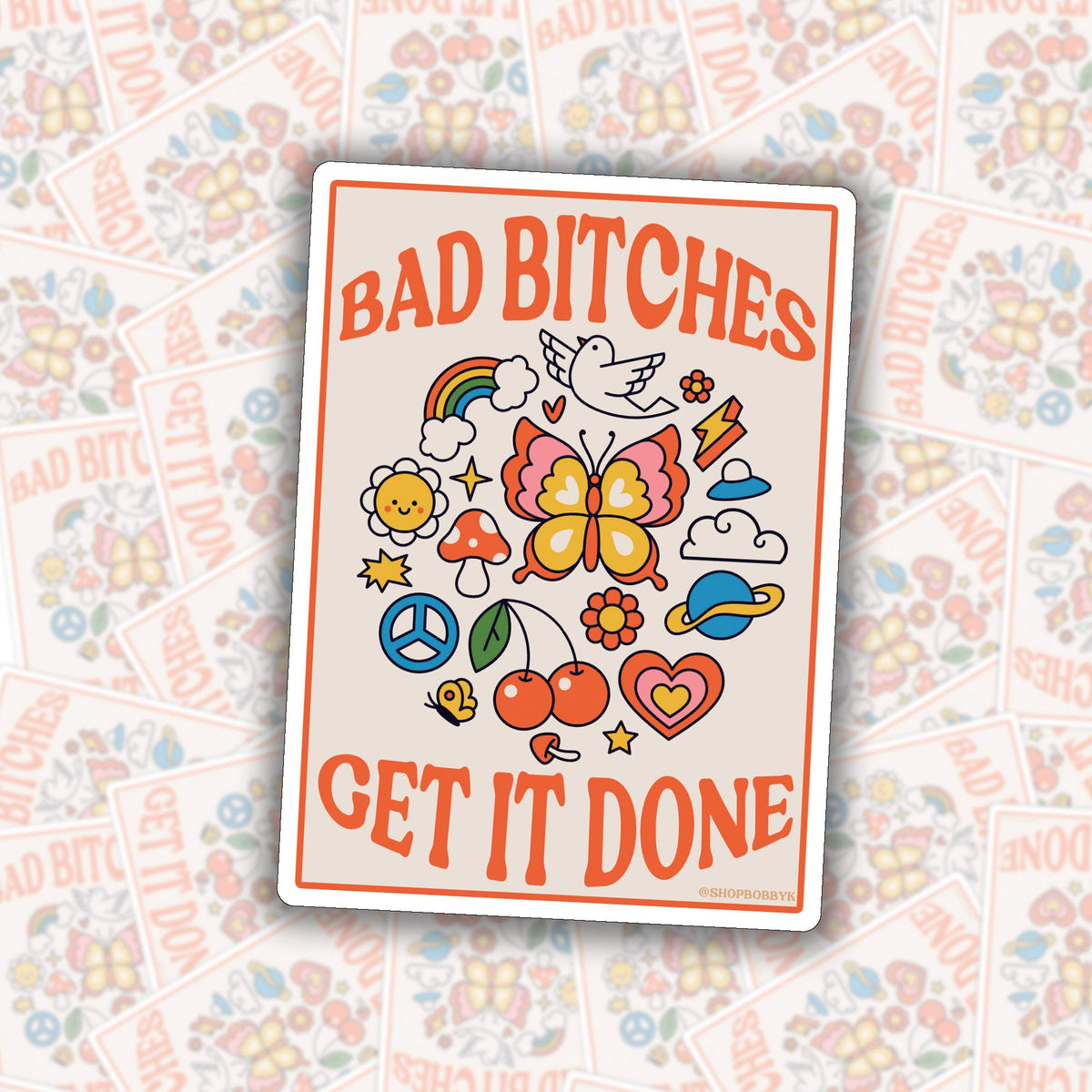 Bad Bitches Get It Done Sticker