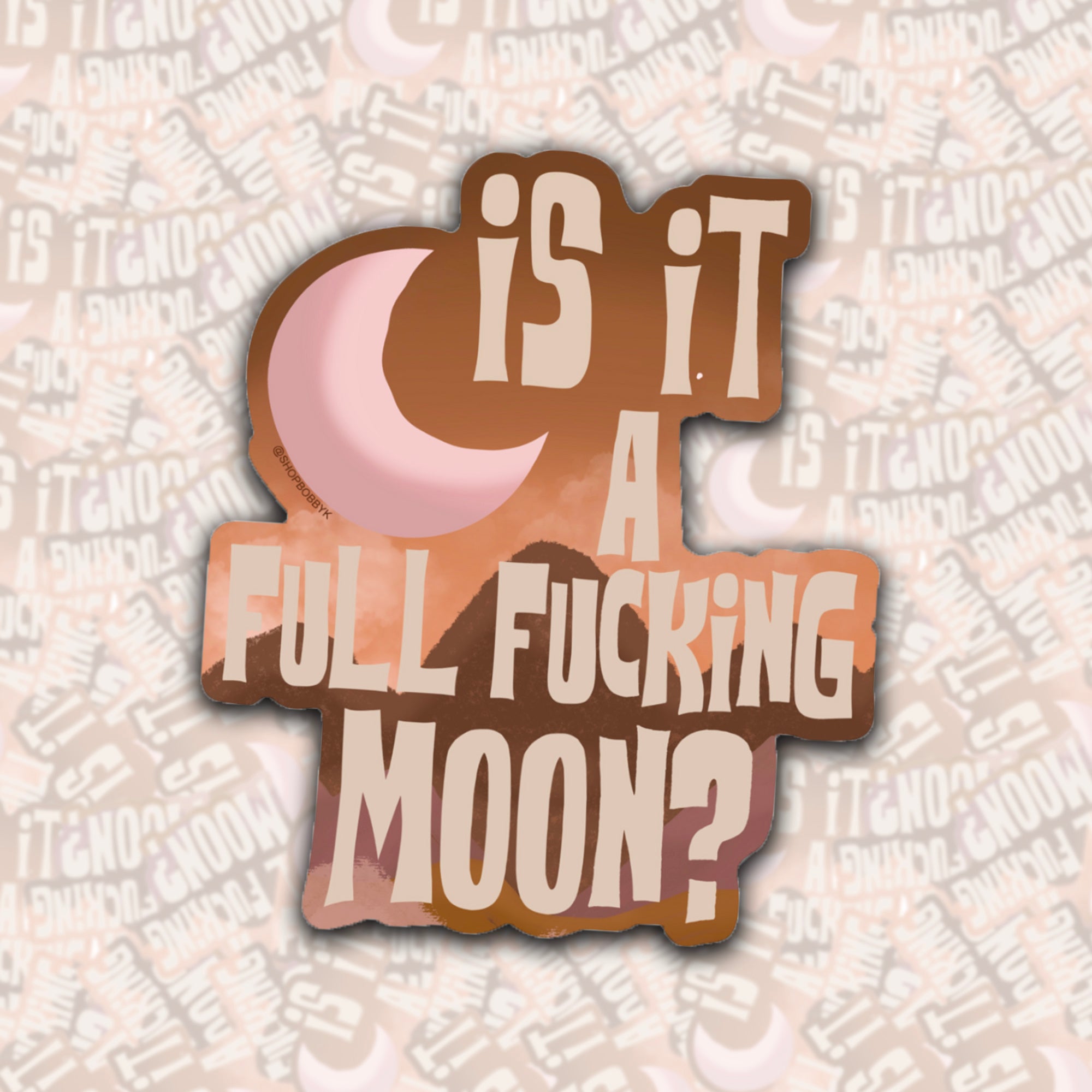 Is It A Full F*cking Moon? Sticker