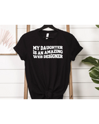My Daughter is an Amazing Web Designer T-Shirt