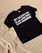 My Daughter is an Amazing Web Designer T-Shirt